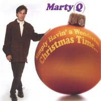 MARTY Q: Simply Havin' A Wonderful Christmas Time