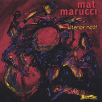 Mat Marucci : Ulterior Motif