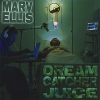 Marv Ellis : Dream Catcher Juice