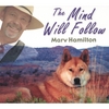 MARV HAMILTON: The Mind Will Follow