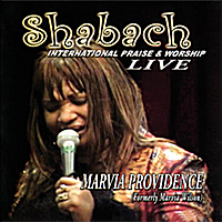 Marvia Providence: Shabach (International Praise & Worship) [Live]