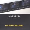 MARVIN D: You Heard My Song!