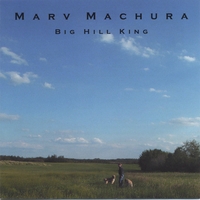Marv Machura : Big Hill King