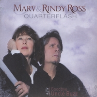 Marv and Rindy Ross/Quarterflash : Goodbye Uncle Buzz