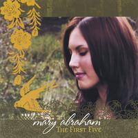 Mary Abraham : The First Five