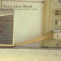 MARY ALICE WOOD: Daisies In My Hand
