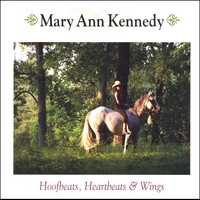 Mary Ann Kennedy : Hoofbeats, Heartbeats & Wings