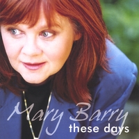 Mary Barry : These Days