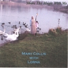 MARY COLLIS WITH LORNA: Share The Magic With Me
