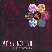 Mary Dolan : Little Flowers