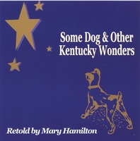 Mary Hamilton : Some Dog and Other Kentucky Wonders