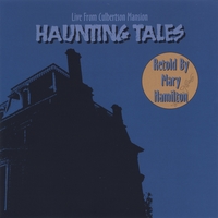 MARY HAMILTON: Haunting Tales: Live from Culbertson Mansion