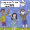 MARY KAYE: I Sang It Just For You