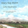 MARY KAY MANN: Celtic Daydreams