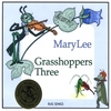 MARYLEE: Grasshoppers Three - Bug Songs