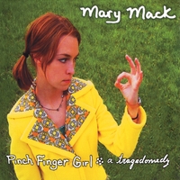 Mary Mack : Pinch Finger Girl: a tragedomedy