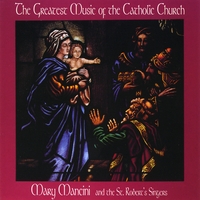MARY MANCINI: The Greatest Music of the Catholic Church