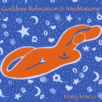 Mary Marzo : Goddess Relaxation & Meditations