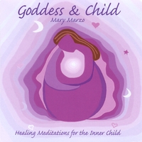 Mary Marzo : Goddess & Child (Meditations for the Inner Child)