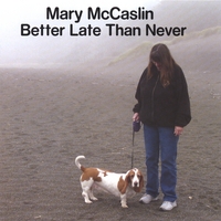 Mary McCaslin : Better Late Than Never