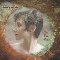 MARY SARAH: Sea Fire Burn