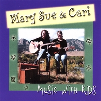 Mary Sue Rogers & Cari Minor : Mary Sue & Cari, Music with Kids