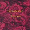 MARY CRYSTAL WOOD: At Your Door