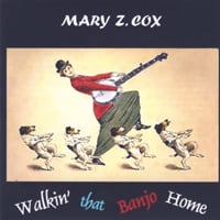 Mary Z. Cox : Walkin' That Banjo Home