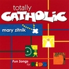 MARY ZITNIK: Totally Catholic