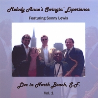 Melody Anne's Swing' Experience Featuring Sonny Lewis : Live In North Beach, S.F. Vol. 1