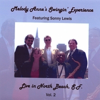 Melody Anne's Swing' Experience Featuring Sonny Lewis : Recorded Live In North Beach Vol.2