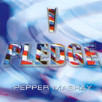 Pepper Mashay : I Pledge