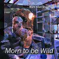MARK ALLEN SHEPHERD: Morn to be Wild