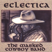 The Masked Cowboy Band : Eclectica