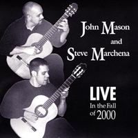 JOHN MASON AND STEVE MARCHENA: Live In The Fall Of 2000