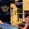 THE MASON RACK BAND: Show Me Yours
