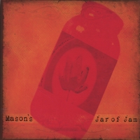 MASON'S JAR OF JAM: Mason's jar of JAM