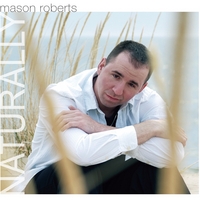 Mason Roberts : Naturally