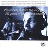 20 YEARS OF MASS PRODUKTION: We're Only In It For The Money