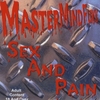 MASTERMINDFUKK: Sex And Pain