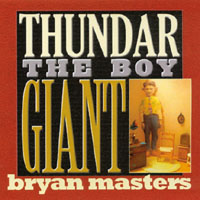 Bryan Masters : Thundar the Boy Giant