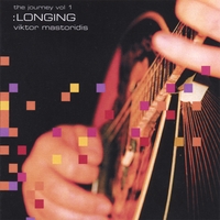 VIKTOR MASTORIDIS: The Journey, Vol.1: LONGING (World of Music Quadrology)