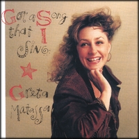 Greta Matassa : Got A Song That I Sing