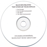 Match'd Frantic : Not Enough/The Maze