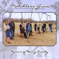 Matchless Grace : Hymns of Fanny Crosby