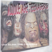 Middle Age Teenagers : God Bless The Universe