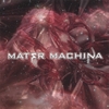 MATER MACHINA: Compendium Machinery Vibrates