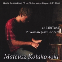 MATEUSZ KOLAKOWSKI: Ad Libitum - 1st Warsaw Jazz Concert