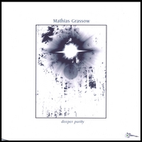 MATHIAS GRASSOW: Deeper purity