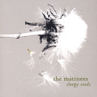 The Matinees : Sleepy Seeds
